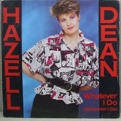 Hazell Dean - Whatever I Do (Wherever I Go) (VINYL)