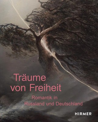 Träume von Freiheit Romantik in Russland und Deutschland Dresden (u. a.) Buch