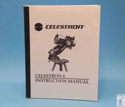 CELESTRON C8 Instruction Manual (Year of publication/print: 1994; 120 pages)