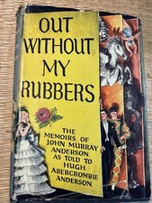 Out Without My Rubbers: The Memoirs of John Murray Anderson, 1st ED 1st PRT 1954