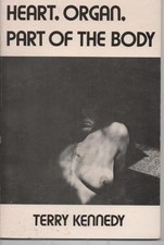 31 poems HEART, ORGAN, PART OF THE BODY by T.Kennedy thin paperback 1981 first 