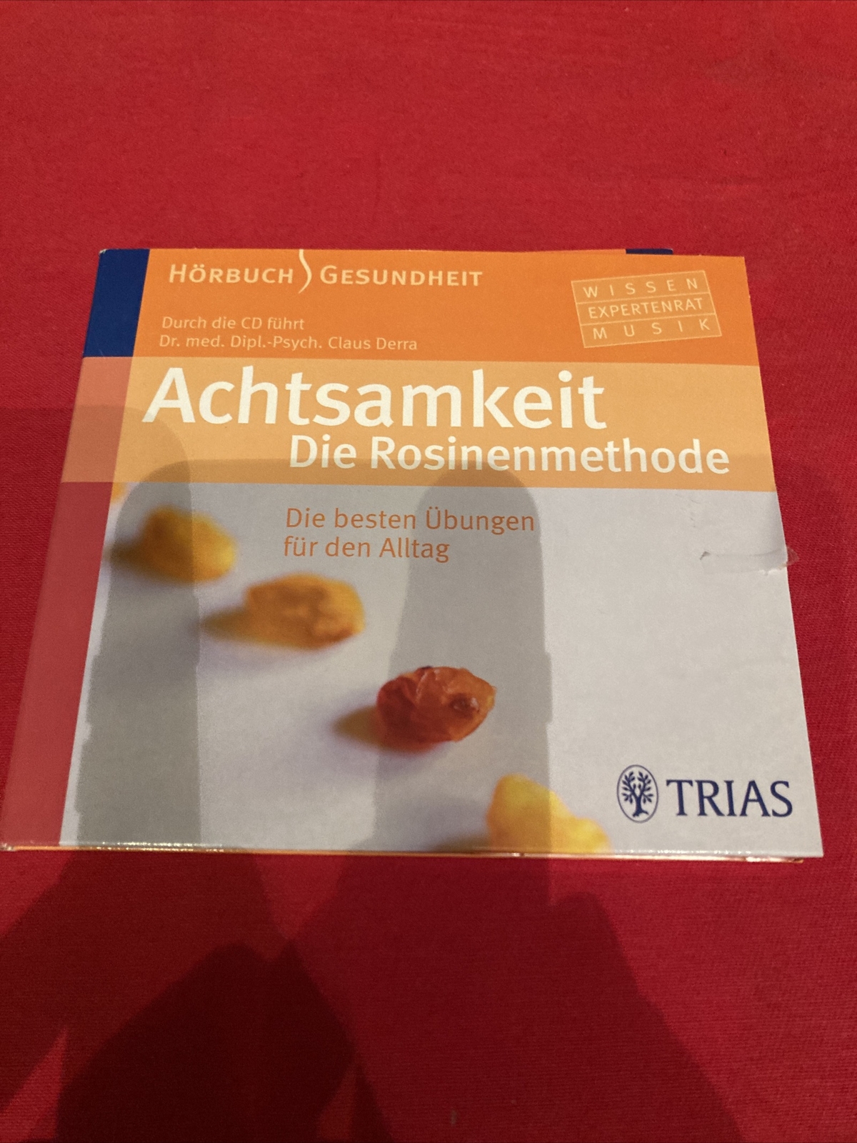 Achtsamkeit: Die Rosinenmethode: Die besten Übungen 04126