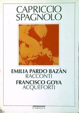 CAPRICCIO SPAGNOLO PARDO BAZAN - GOYA STAMPA ALTERNATIVA 1991 FIABESCA