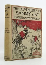 THE ADVENTURES OF SAMMY JAY Thornton W Burgess 1915 First Edition HB