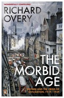 The Morbid Age | Britain And The Crisis Of Civilisation, 1919 - 1939 | Overy