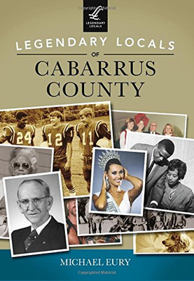 Legendäre Einheimische von Cabarrus County - Taschenbuch NEU Michael Eury (A 2015-11-16