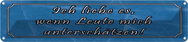 Blechschild 10X46 Cm Liebe Wenn Mich UnterschäTzen Spruch Zitat Deko Geschenk Me-image