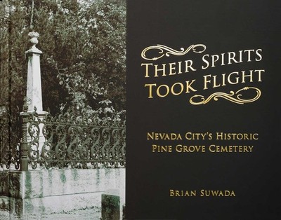 Their Spirits Took Flight: Nevada City's Historic Pine Grove Cemetery