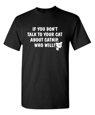 Don't Talk To Your Cat Sarcastic Humor Graphic Novelty Funny T Shirt