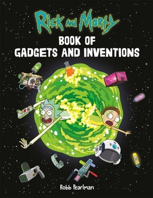 Rick and Morty Book of Gadgets and Inventions by Robb Pearlman (Paperback Book)