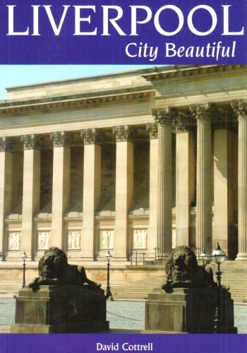 Liverpool: The City Beautiful By David Cottrell | eBay