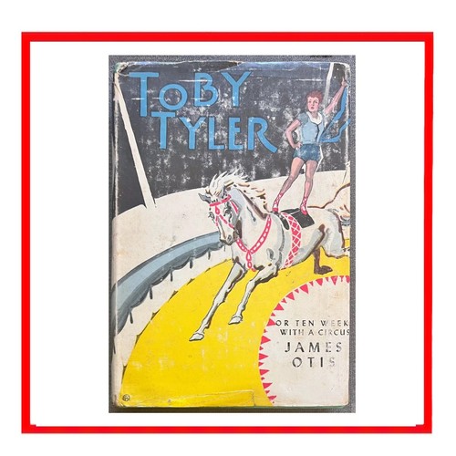 Vintage 1939 AltCover Toby Tyler or Ten Weeks With a Circus James Otis HCDJ Book