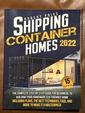 SHIPPING CONTAINER HOMES: The Complete Step-by-Step Guide fo... by Price, Robert