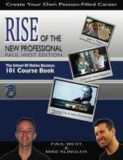 RISE OF THE NEW PROFESSIONAL - PAUL WEST EDITION: THE By Mike Klingler BRAND NEW