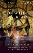 The Cogwheel Brain - Hardcover By Swade, Doron - GOOD
