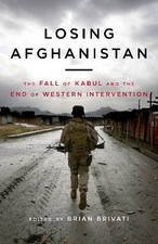 Losing Afghanistan, Brian Brivati, Hardback