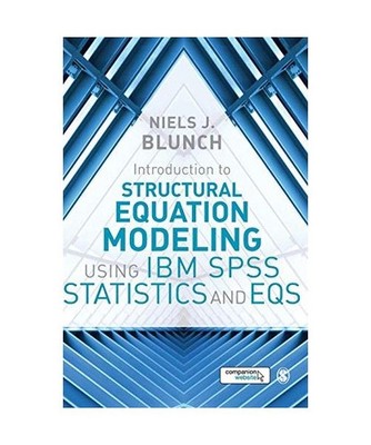 Introduction to Structural Equation Modeling Using IBM SPSS Statistics and EQS, 