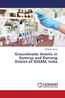 Tirthankar Sarma | Groundwater Arsenic In Kamrup And Darrang District Of...