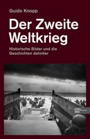 Der Zweite Weltkrieg: Historische Bilder Und Die Geschichten Dahinter Guido ...