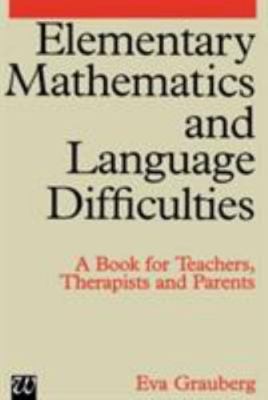 Elementary Mathematics and Language Difficulties : A Book for Teachers, Thera...
