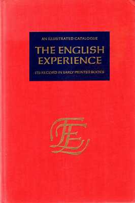 Anon THE ENGLISH EXPERIENCE : ITS RECORD IN EARLY PRINTED BOOKS PUBLISHED IN FAC
