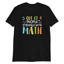Funny Math Teacher Shirt 5 out of 4 People Struggle With Math Cute Teacher Shirt