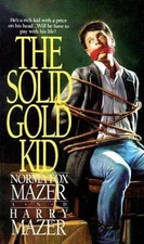 Solid Gold Kid, The - 0553278517, Norma Mazer, paperback