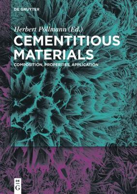 Cementitious Materials : Composition, Properties, Application, Hardcover by A...