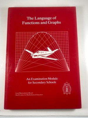 THE LANGUAGE OF FUNCTIONS AND GRAPHS AN EXAMINATION MODULE By Malcom Swan