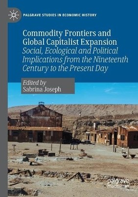 Commodity Frontiers and Global Capitalist Expansion - 9783030153243