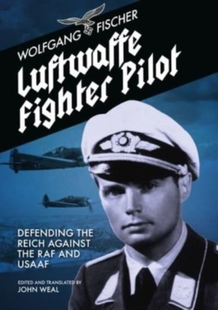 Luftwaffe Fighter Pilot by Wolfgang Fischer (Paperback Book)