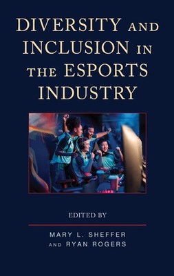 Diversity and Inclusion in the Esports Industry by Ryan Rogers Hardcover Book