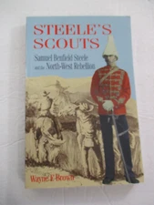 Steele's Scouts : Samuel Benfield and the Northwest Rebellion Way
