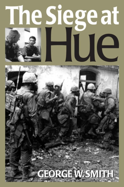 The Siege at Hue by George W. Smith (Paperback Book)