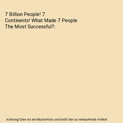 7 Billion People! 7 Continents! What Made 7 People The Most Successful?, Mbeteh,