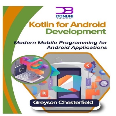 Kotlin for Android Development Modern Mobile Programming for Andr