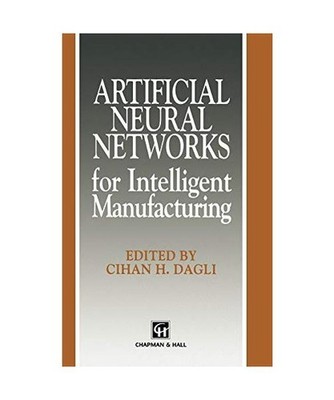 Artificial Neural Networks for Intelligent Manufacturing