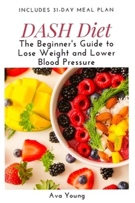 #ad DASH Diet: The Beginner#x27;s Guide to Lose Weight and Lower Blood Pressure : New $12.81