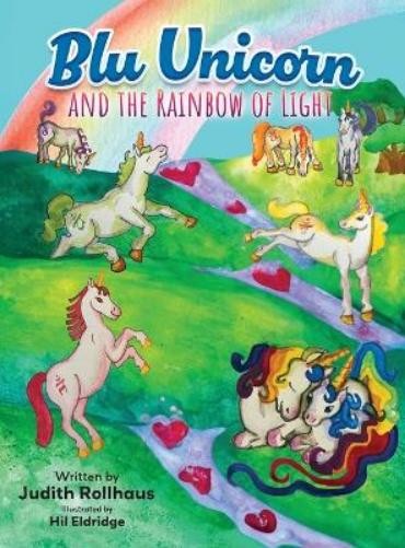 Judith Rollhaus Blu Unicorn and the Rainbow of Light (Copertina rigida)