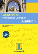 Langenscheidt Praktisches Lehrbuch Arabisch - Lehrbuch. Das Standardwerk für Sel