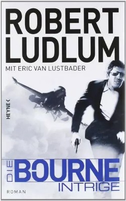 Die Bourne Intrige: Roman, Robert Ludlum