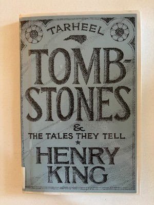 Tar Heel Tombstones and the Tales They Tell by Henry King, Hardcover, Ex-Lib.