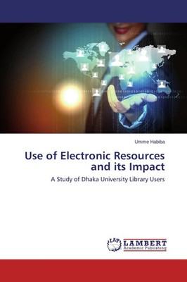 Umme Habiba | Use of Electronic Resources and its Impact | Taschenbuch (2014)