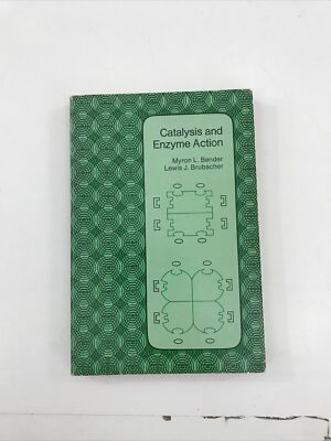 Catalysis And Enzyme Action - Myron L. Bender (Paperback, 1973)
