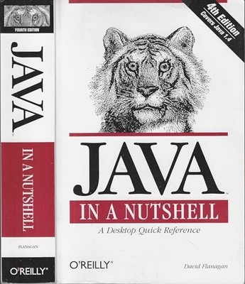 Java In a Nutshell: A Desktop Quick Reference, 4th  by David Flanagan 0596002831
