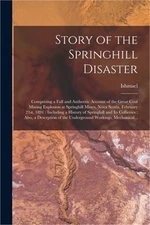 Story of the Springhill Disaster [microform]: Comprising a Full and Authentic Ac