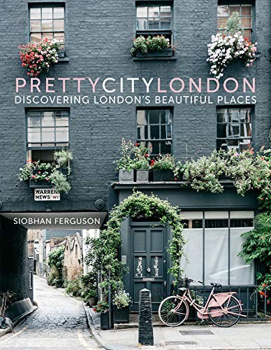 prettycitylondon: Discovering London's Beautiful Places,Siobhan