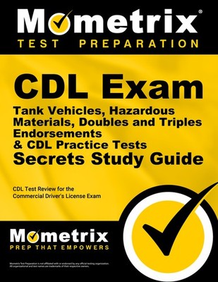 CDL Exam Secrets - Tank Vehicles, Hazardous Materials, Doubles and Triples