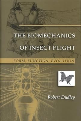 The Biomechanics of Insect Flight � Form, Function Evolution, Dudley, Robert, Us
