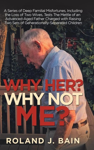 Roland J. Bain | Why Her? Why Not Me? | Buch | Englisch (2018) | Gebunden-image